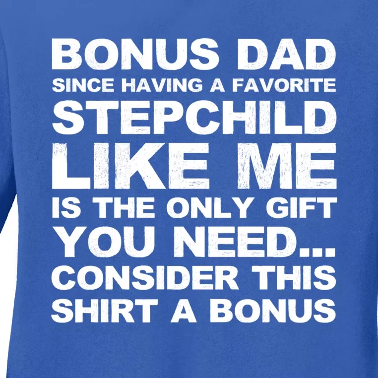 Bonus Dad I Love How We Don't Have Bonus Father Stepdad Gift Ladies Long Sleeve Shirt