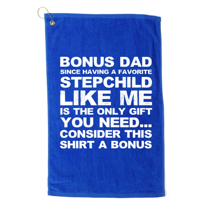 Bonus Dad I Love How We Don't Have Bonus Father Stepdad Gift Platinum Collection Golf Towel