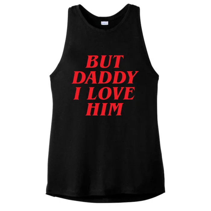 But Daddy I Love Him Ladies Tri-Blend Wicking Tank