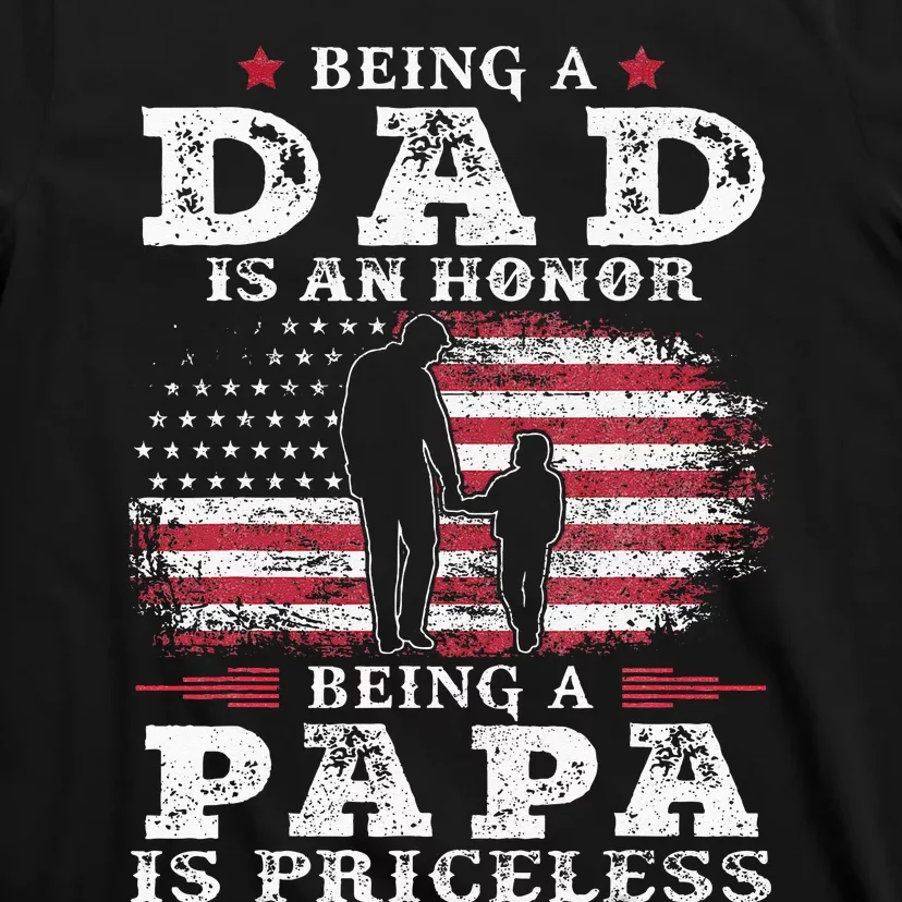 Being Dad Is An Honor Being Papa Is Priceless USA Flag T-Shirt