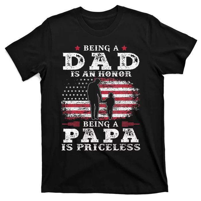 Being Dad Is An Honor Being Papa Is Priceless USA Flag T-Shirt