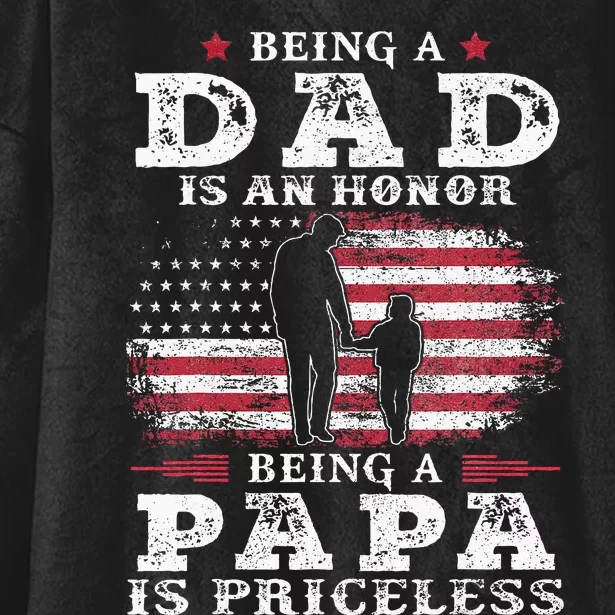 Being Dad Is An Honor Being Papa Is Priceless USA Flag Hooded Wearable Blanket