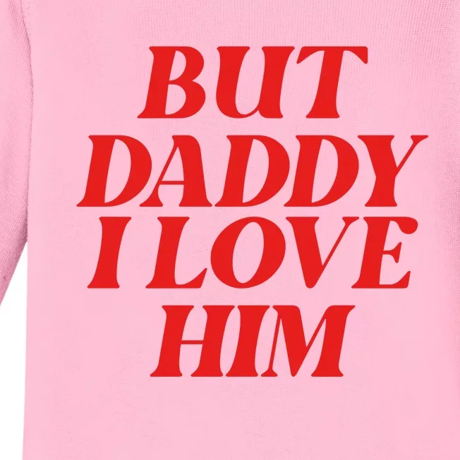 But Daddy I Love Him For Couples Valentines Day Baby Long Sleeve Bodysuit