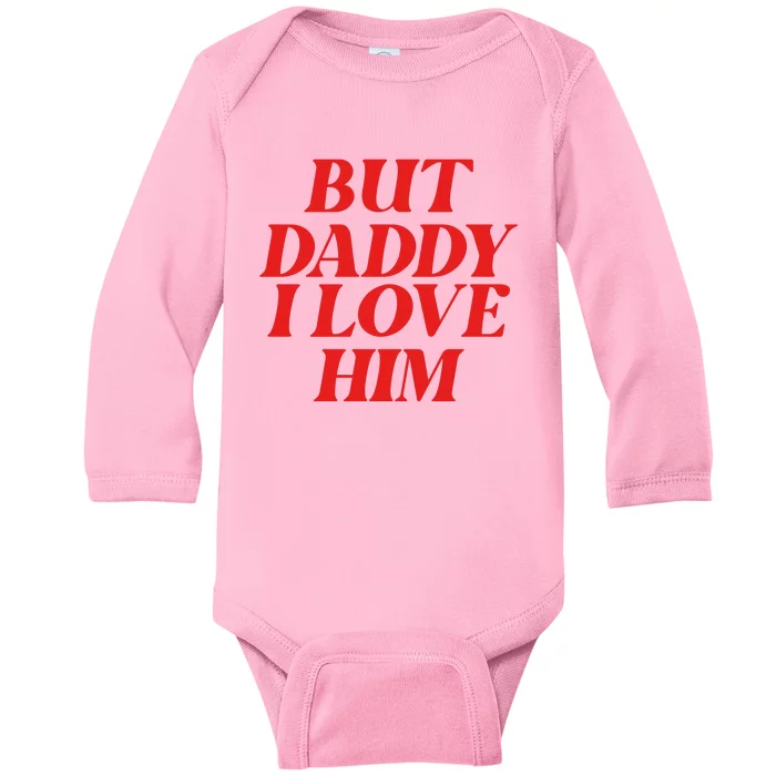 But Daddy I Love Him For Couples Valentines Day Baby Long Sleeve Bodysuit