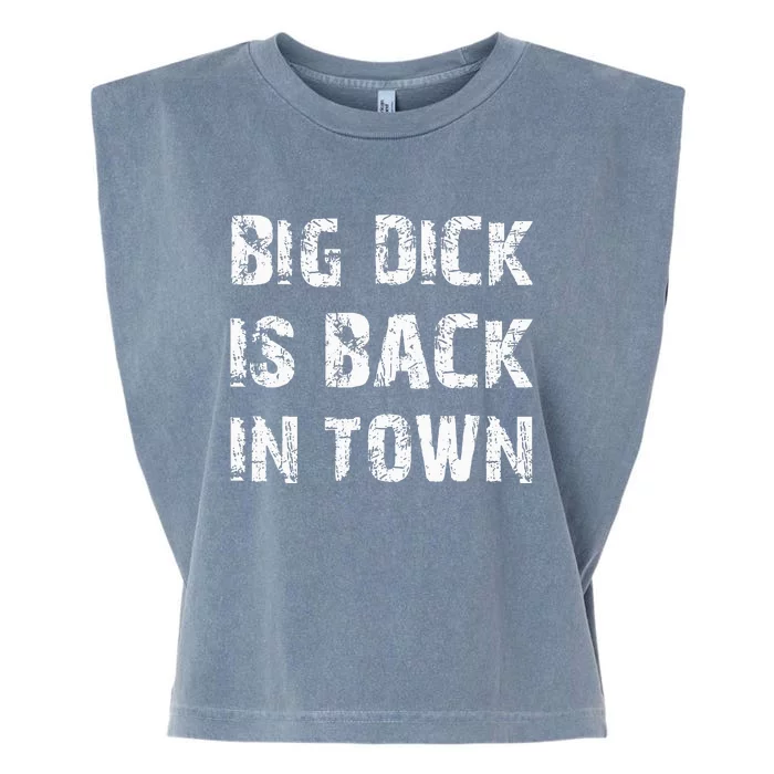 Big Dick Is Back In Town Garment-Dyed Women's Muscle Tee