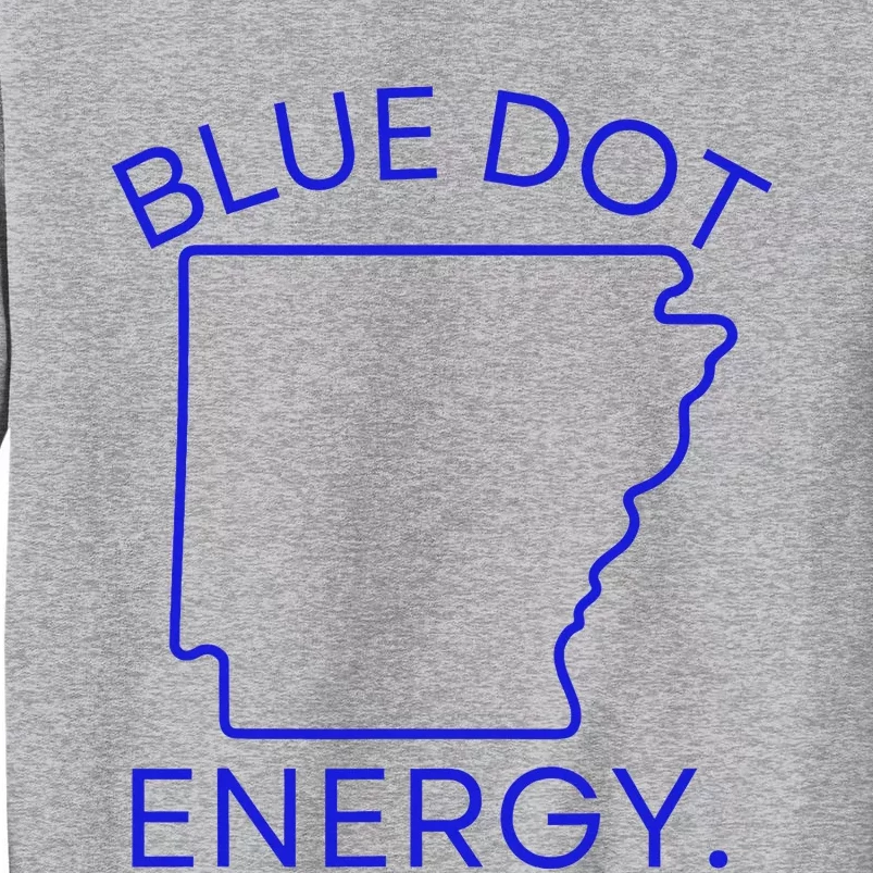 Blue Dot In A Red State Arkansas Vote Kamala Harris Walz 24 Tall Sweatshirt