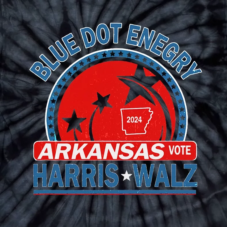 Blue Dot In A Red State Arkansas Kamala Harris Walz 24 Tie-Dye T-Shirt