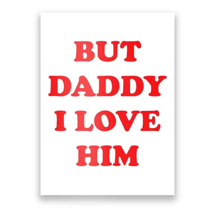 But Daddy I Love Him Poster