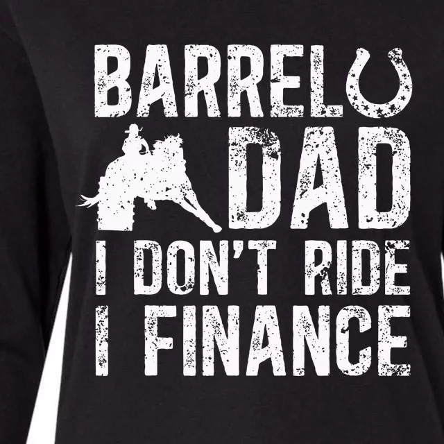 Barrel Dad I DonT Ride I Finance Barrel Horse Racing Womens Cotton Relaxed Long Sleeve T-Shirt