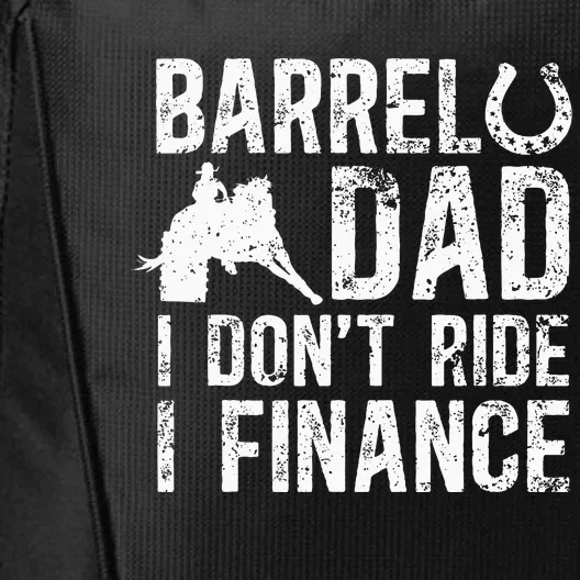 Barrel Dad I DonT Ride I Finance Barrel Horse Racing City Backpack