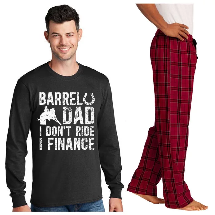 Barrel Dad I DonT Ride I Finance Barrel Horse Racing Long Sleeve Pajama Set