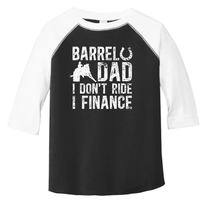 Barrel Dad I DonT Ride I Finance Barrel Horse Racing Toddler Fine Jersey T-Shirt