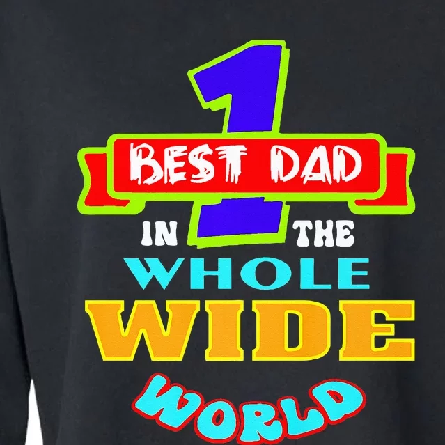 Best Dad In The Whole Wide World Cropped Pullover Crew