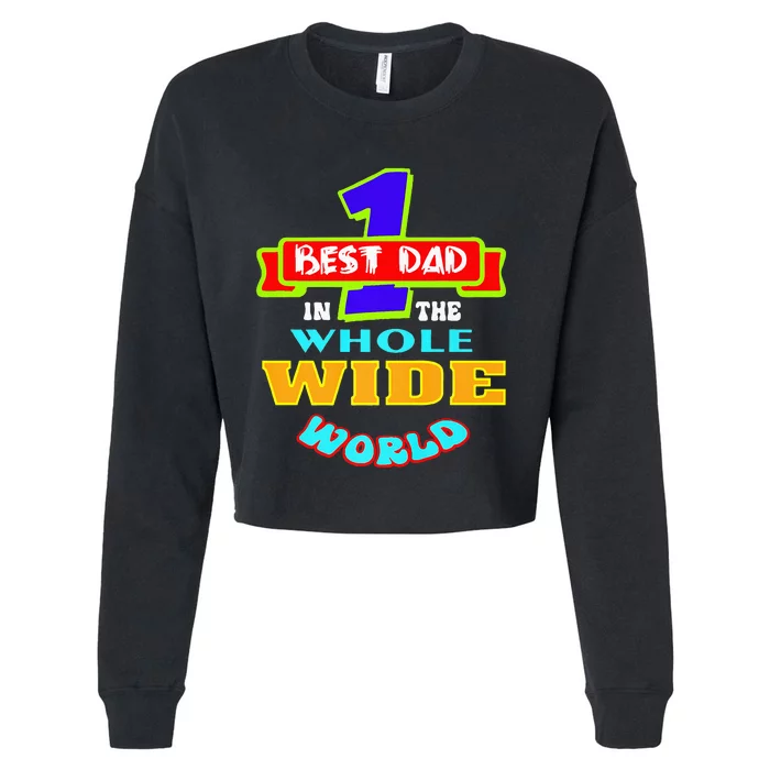 Best Dad In The Whole Wide World Cropped Pullover Crew