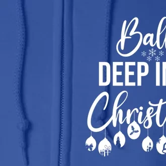 Balls Deep Into Christmas Funny Adults Inappropriate Xmas Funny Gift Full Zip Hoodie