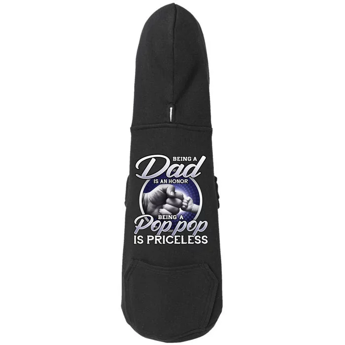 Being Dad Is An Honor Being Pop Pop Is Priceless Fathers Day Doggie 3-End Fleece Hoodie