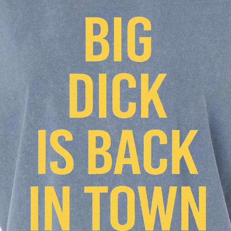 Big Dick Is Back In Town Funny Sarcastic Quote Saying Garment-Dyed Women's Muscle Tee