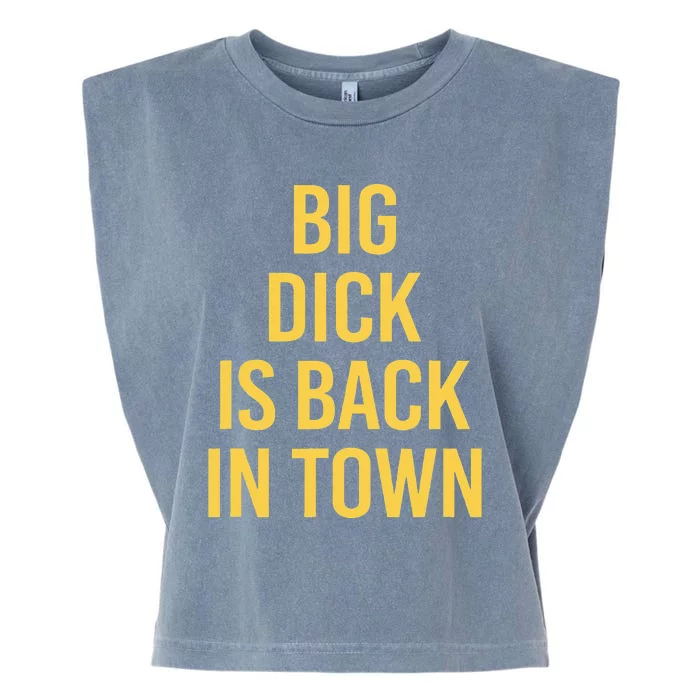 Big Dick Is Back In Town Funny Sarcastic Quote Saying Garment-Dyed Women's Muscle Tee