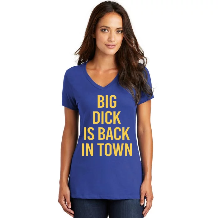 Big Dick Is Back In Town Women's V-Neck T-Shirt