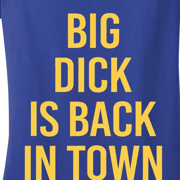 Big Dick Is Back In Town Women's V-Neck T-Shirt