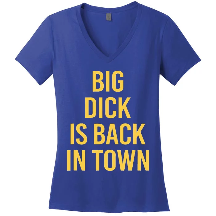 Big Dick Is Back In Town Women's V-Neck T-Shirt