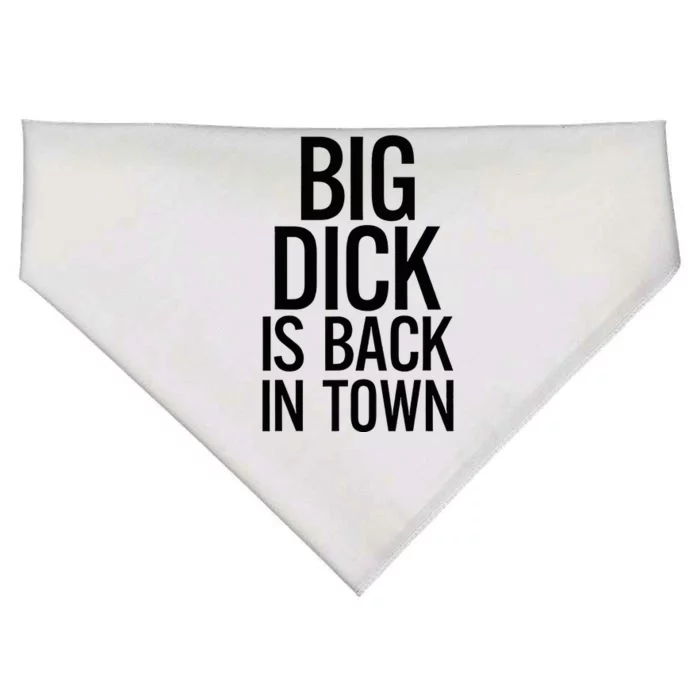 Big Dick Is Back In Town Funny Humor Sarcasm USA-Made Doggie Bandana