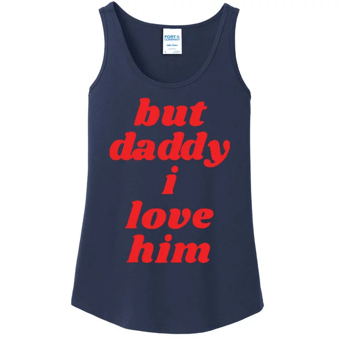 But Daddy I Love Him Ladies Essential Tank