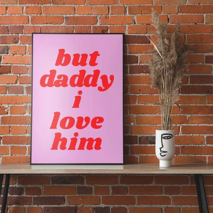 But Daddy I Love Him Poster