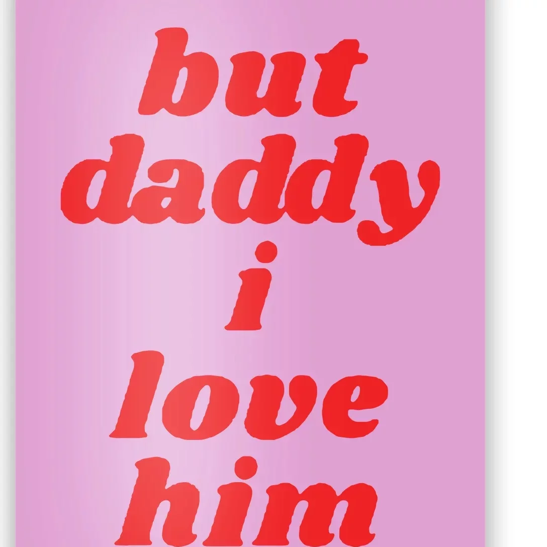 But Daddy I Love Him Poster