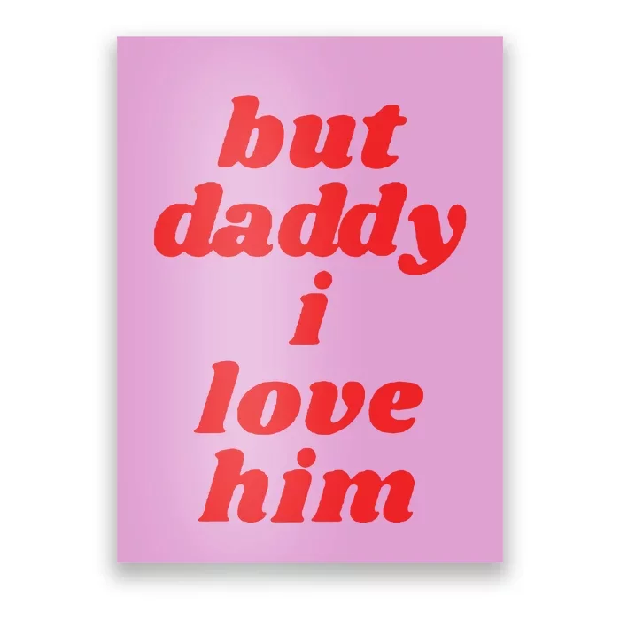 But Daddy I Love Him Poster