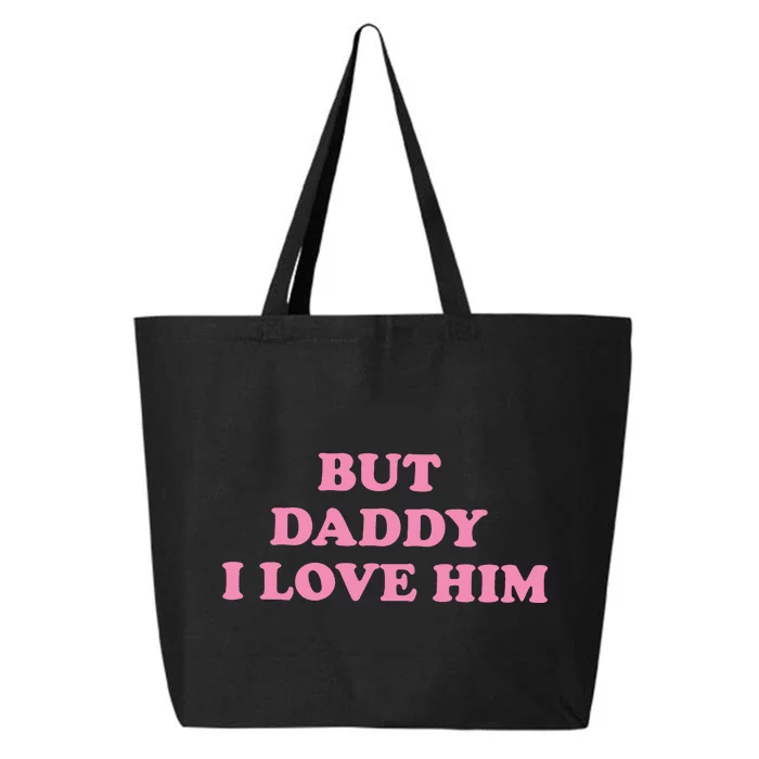 But Daddy I Love Him 25L Jumbo Tote