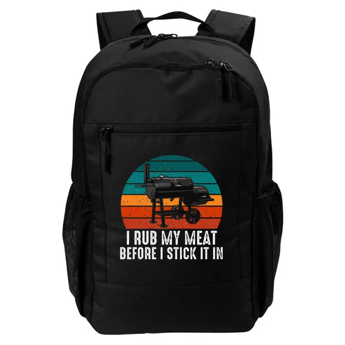 Bbq Dad I Rub My Meat Before I Stick It In Offset Smoker Pit Daily Commute Backpack