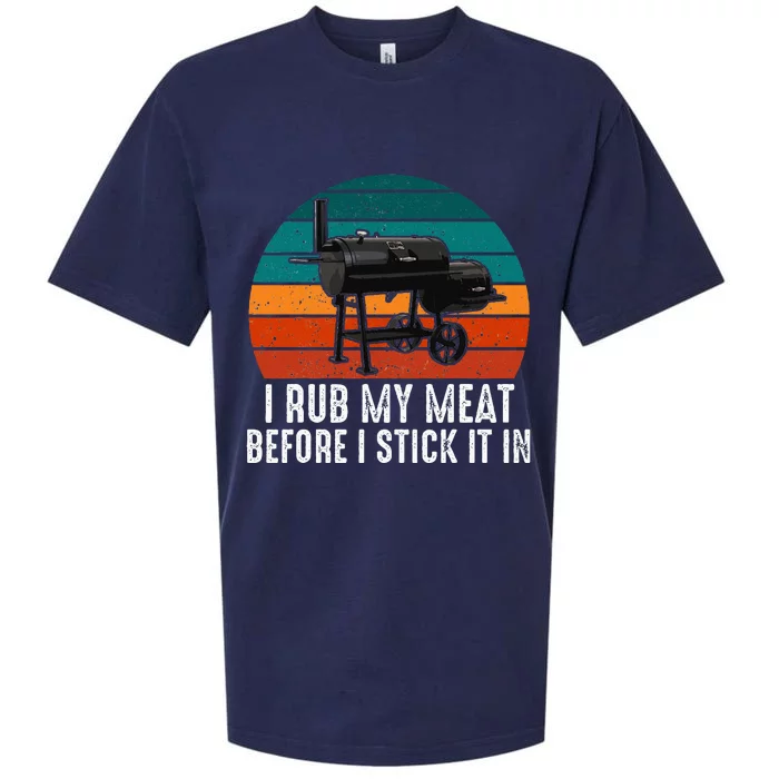 Bbq Dad I Rub My Meat Before I Stick It In Offset Smoker Pit Sueded Cloud Jersey T-Shirt