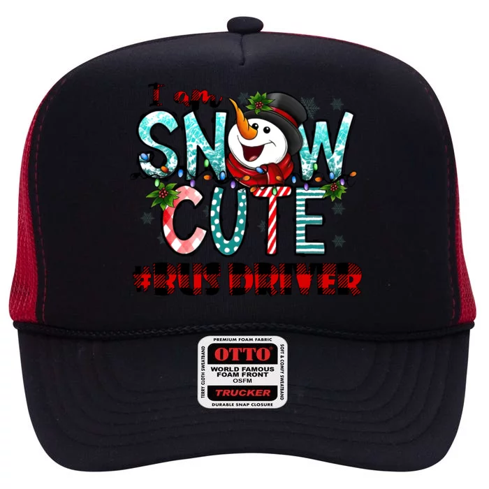 Bus Driver I Am Snow Cute Gift High Crown Mesh Trucker Hat