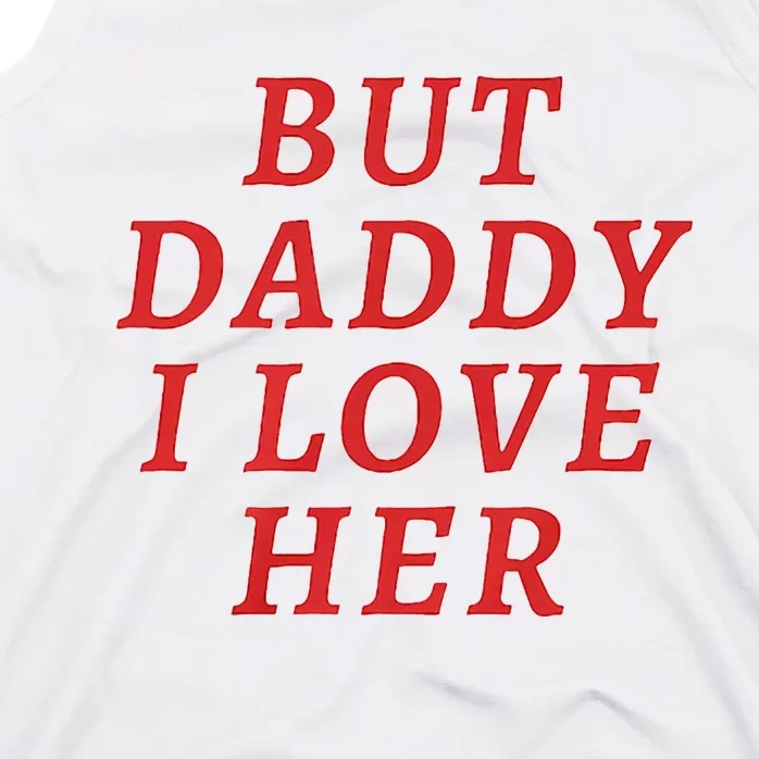 But Daddy I Love Her Pride Lgbt Queer Bisexual Pansexual Tank Top