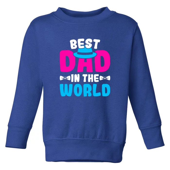 Best Dad In The World Fathers Day Gift Toddler Sweatshirt