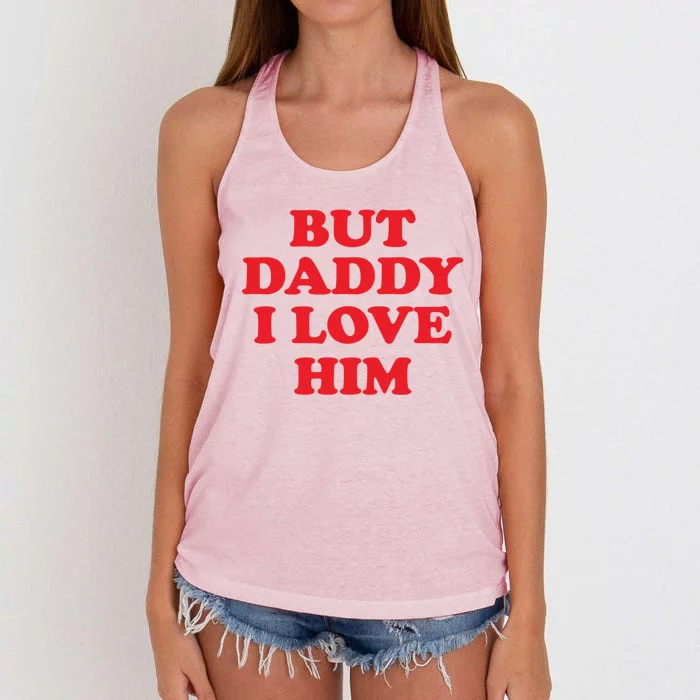 But Daddy I Love Him Meaningful Gift Women's Knotted Racerback Tank