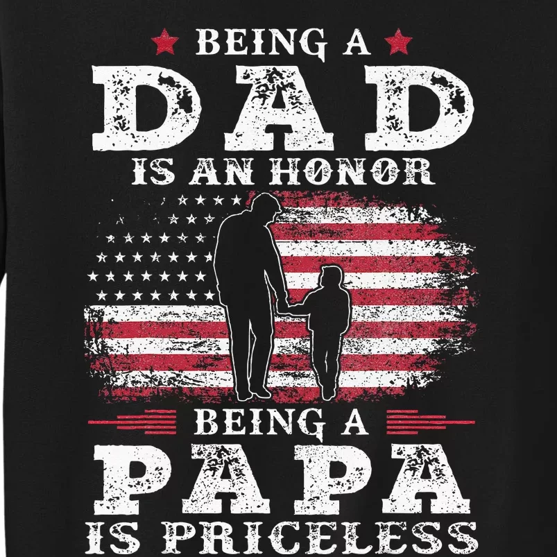 Being Dad Is An Honor Being Papa Is Priceless USA Flag Sweatshirt