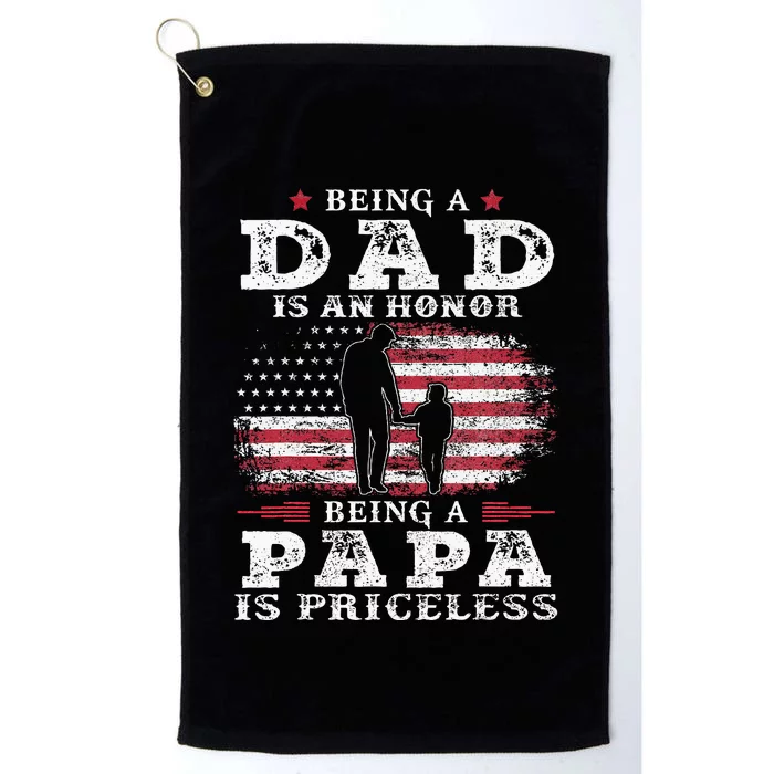 Being Dad Is An Honor Being Papa Is Priceless USA Flag Platinum Collection Golf Towel