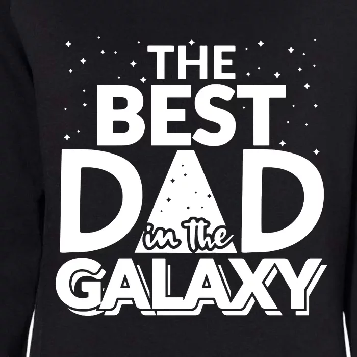 Best Dad In The Galaxy Womens California Wash Sweatshirt