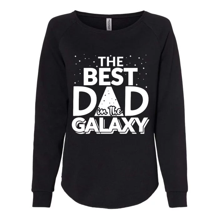 Best Dad In The Galaxy Womens California Wash Sweatshirt