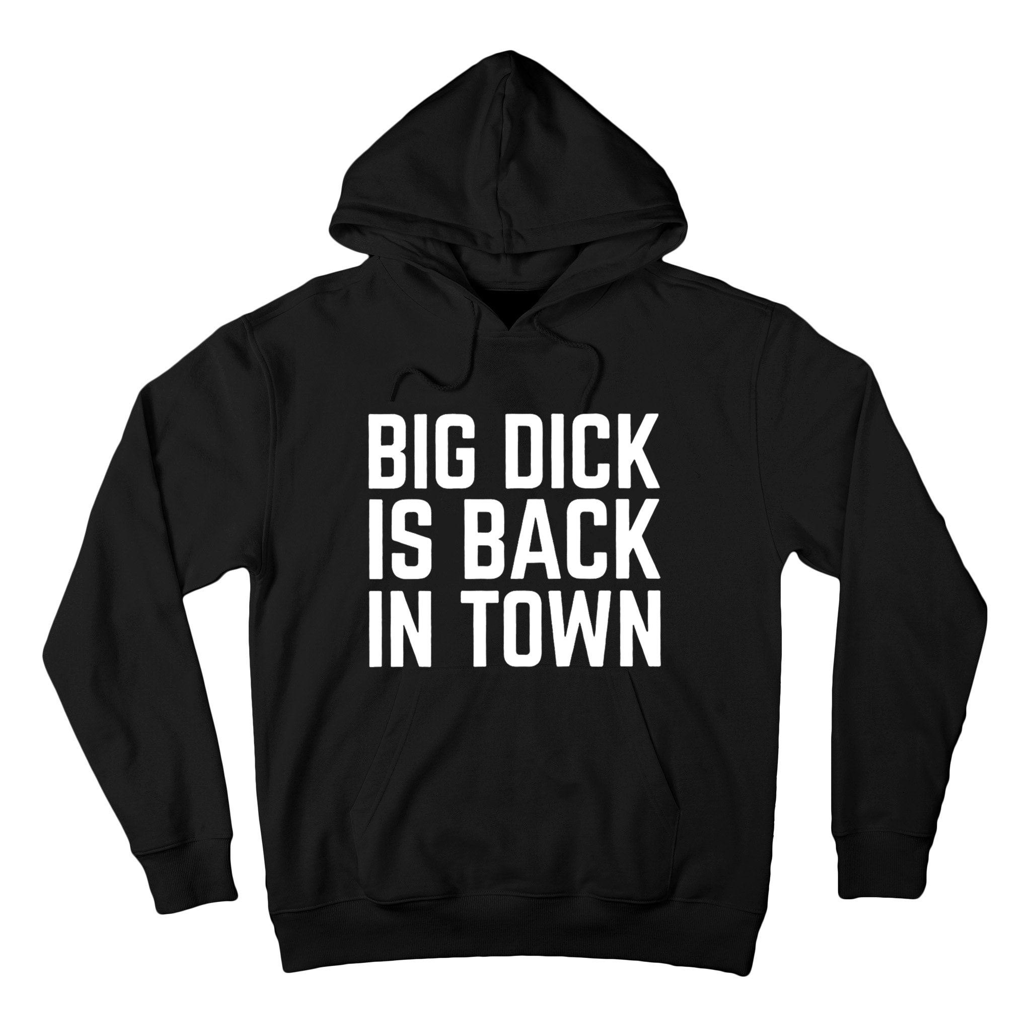 Big Dick Is Back In Town Funny Adult Sex Joke Gift Idea Hoodie TeeShirtPalace picture