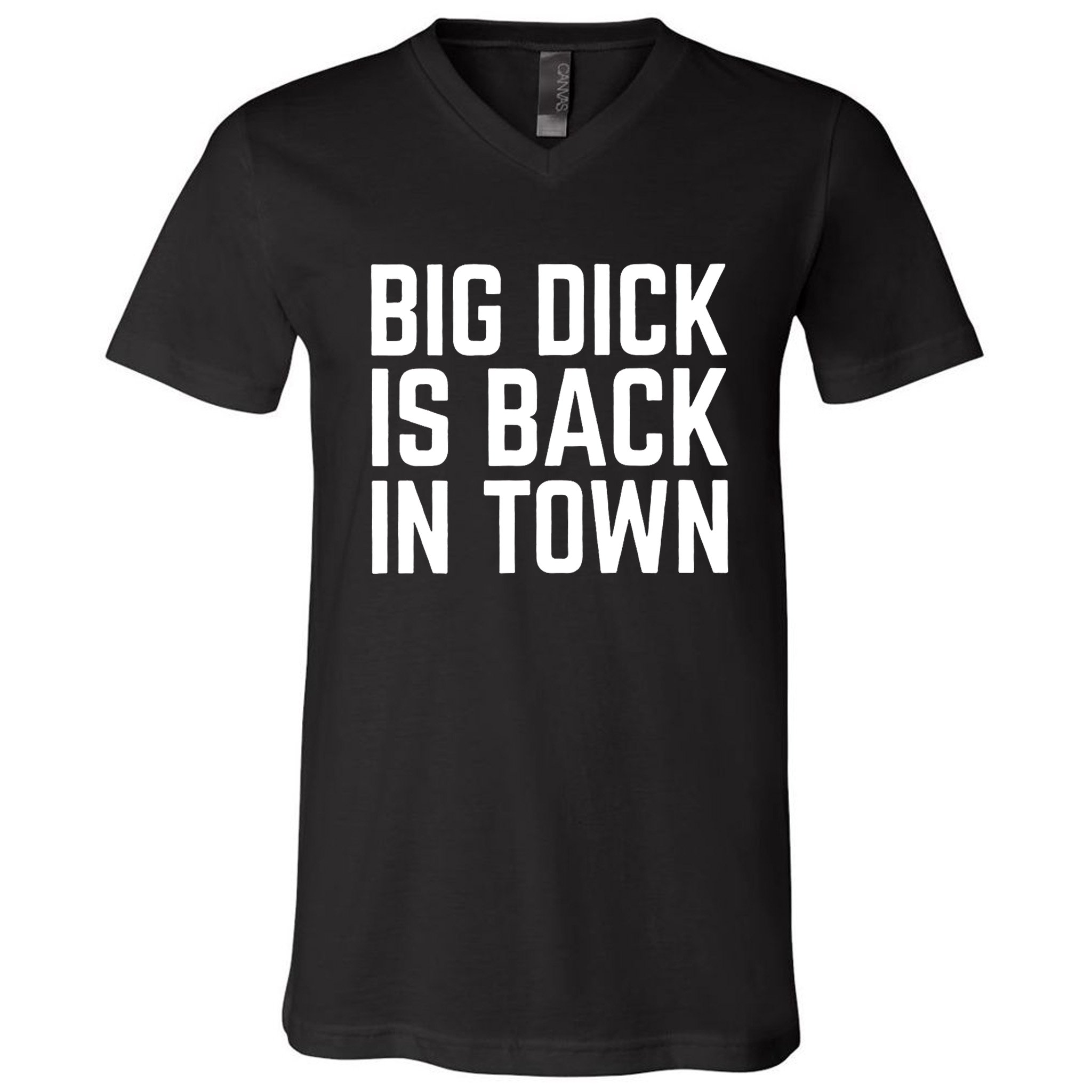 Big Dick Is Back In Town Funny Adult Sex Joke Gift Idea V-Neck T-Shirt TeeShirtPalace photo image