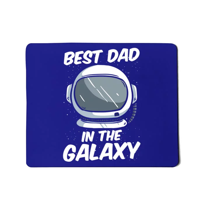 Best Dad In The Galaxy Space Astronaut Father's Day Graphic Great Gift Mousepad