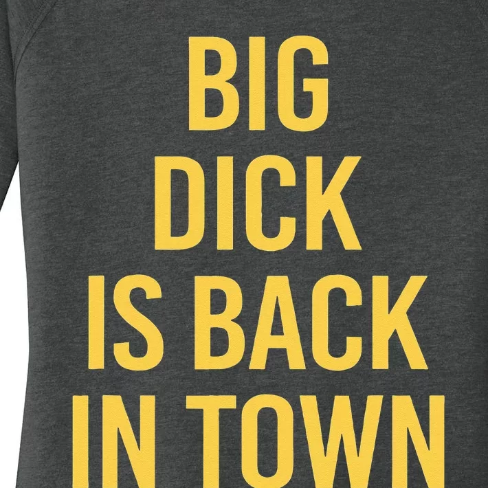 Big Dick Is Back In Town Funny Sarcastic Quote Saying Women's Perfect Tri Tunic Long Sleeve Shirt