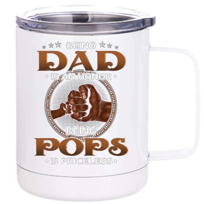 Being Dad Is An Honor Being Pops Is Priceless Cute Gift Melanin Dad Gift Front & Back 12oz Stainless Steel Tumbler Cup