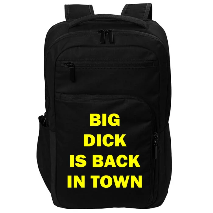 Big Dick Is Back In Town Impact Tech Backpack