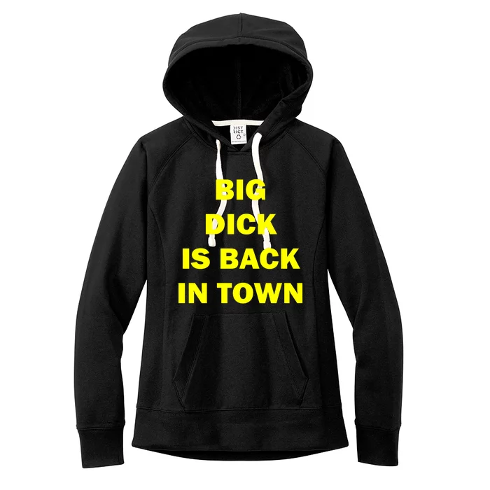 Big Dick Is Back In Town Women's Fleece Hoodie