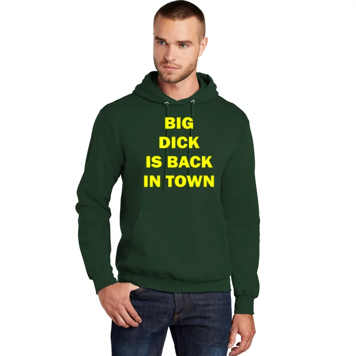 Big Dick Is Back In Town Hoodie