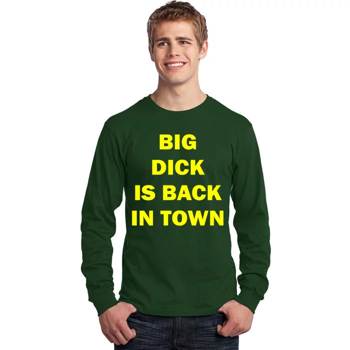 Big Dick Is Back In Town Tall Long Sleeve T-Shirt